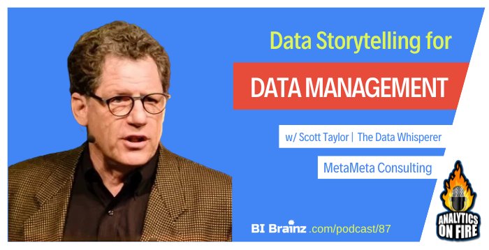 AoF 87: Data Storytelling for Data Management w/ Scott Taylor - BI Brainz